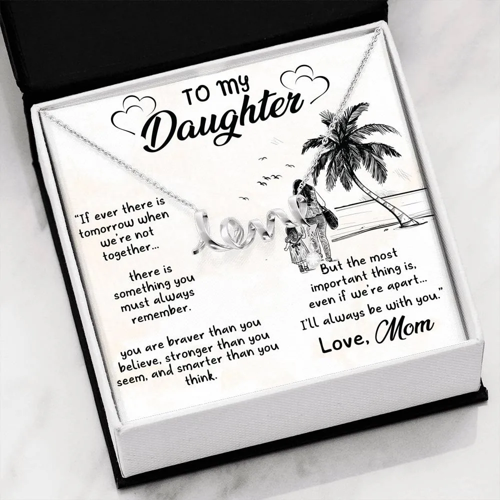 I’ll always be with you-Scripted Love Necklace for Daughter, From Mom