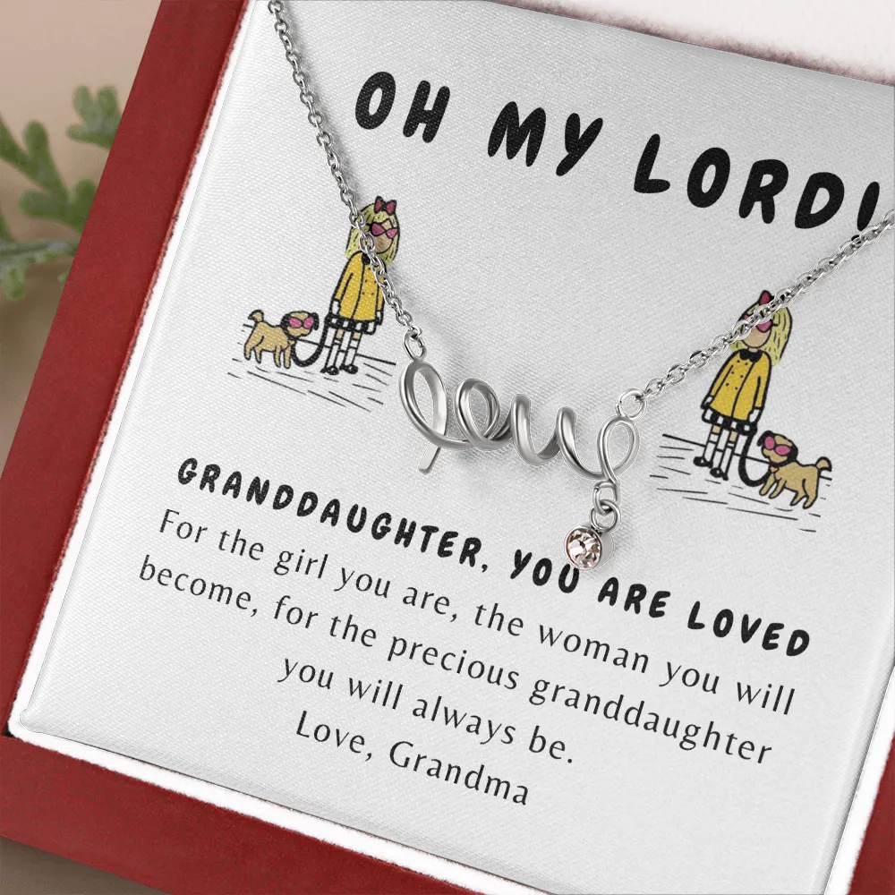 Oh my Lord!  Eloise Scripted Love Necklace for Granddaughter