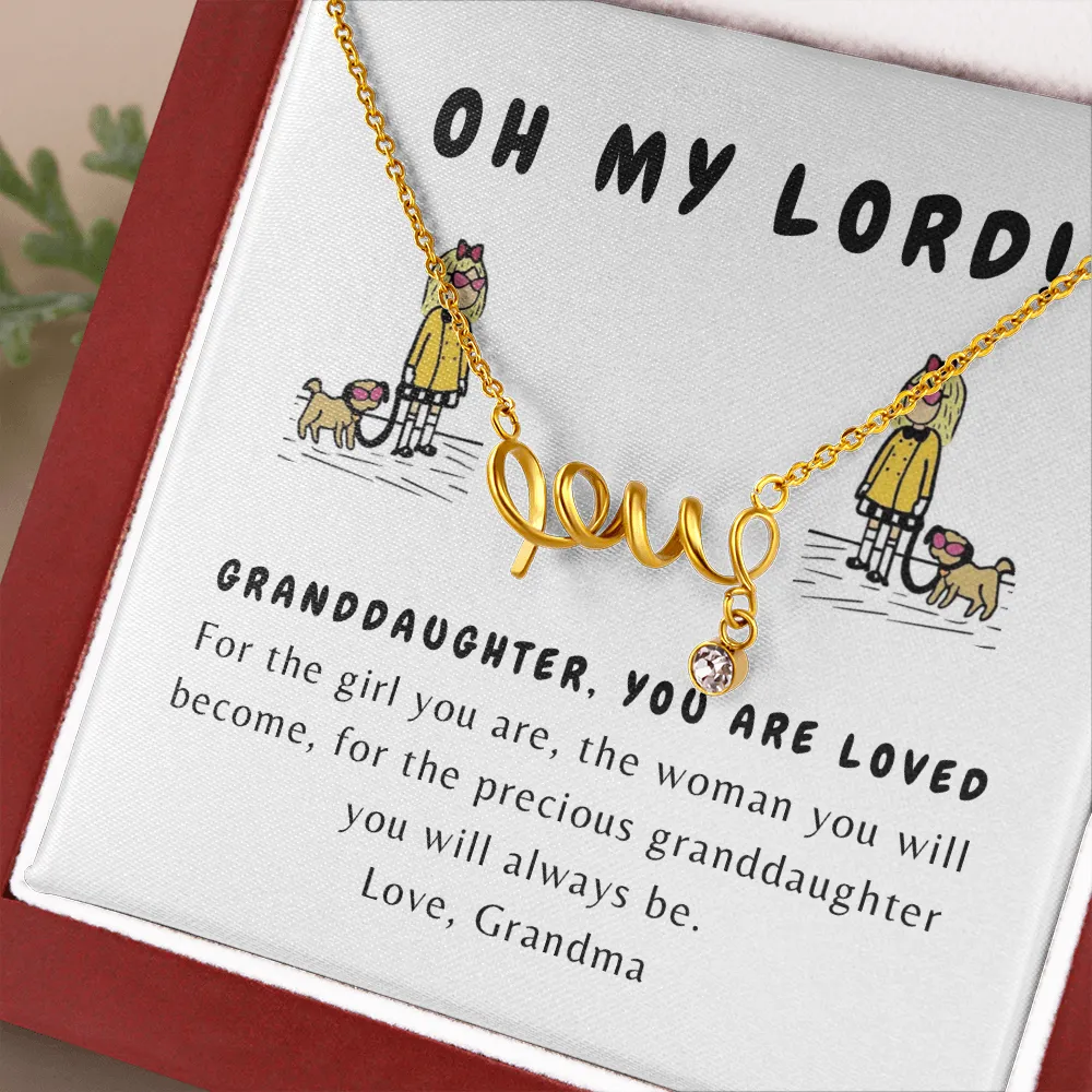 Oh my Lord!  Eloise Scripted Love Necklace for Granddaughter