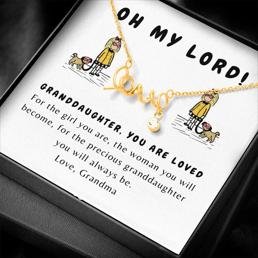 Oh my Lord!  Eloise Scripted Love Necklace for Granddaughter