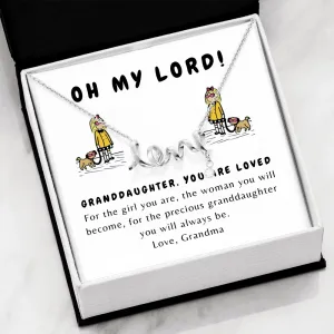 Oh my Lord!  Eloise Scripted Love Necklace for Granddaughter