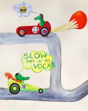 Slow Isn't in my Vocab  - Nursery Quote Art