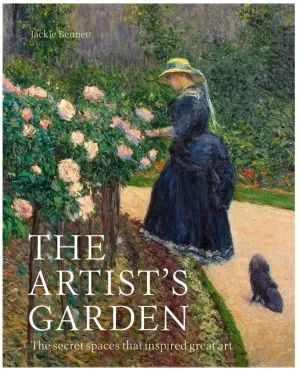 The Artist's Garden: The secret spaces that inspired great art