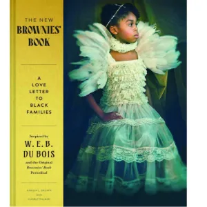 The New Brownies Book - Dr. Karida L. Brown & Charly Palmer
