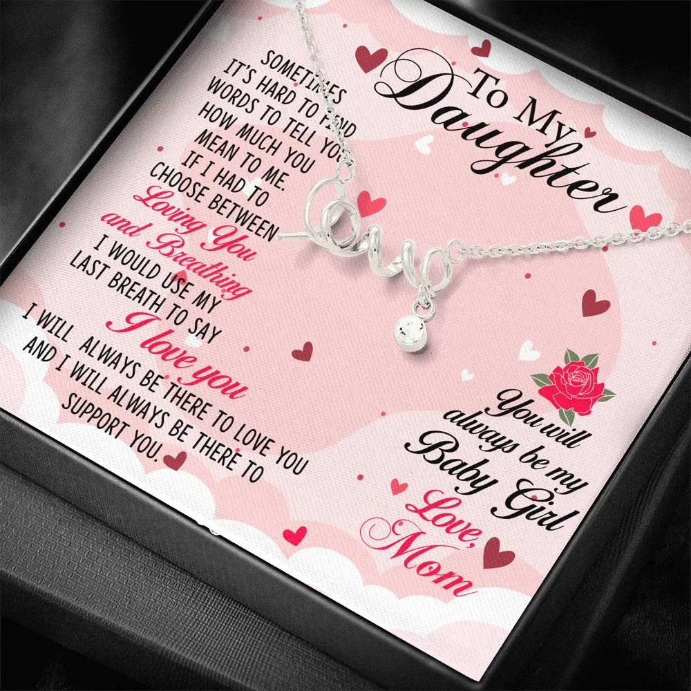 To Daughter, You will always be my baby girl, From Mom-Scripted Love