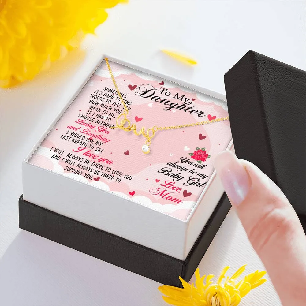 To Daughter, You will always be my baby girl, From Mom-Scripted Love