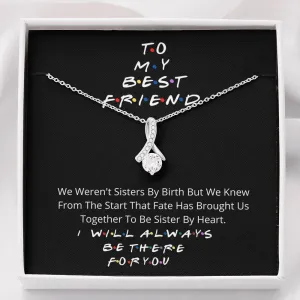 To my best friend- I wil always be there for you