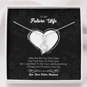 To My Future Wife - I May Not Be Your First Date