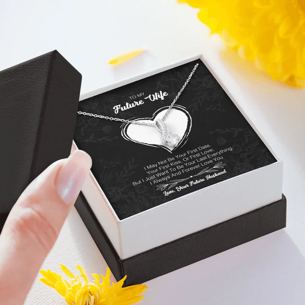 To My Future Wife - I May Not Be Your First Date