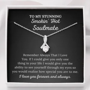 To My Soulmate - How Special You Are To Me - Alluring Beauty Necklace